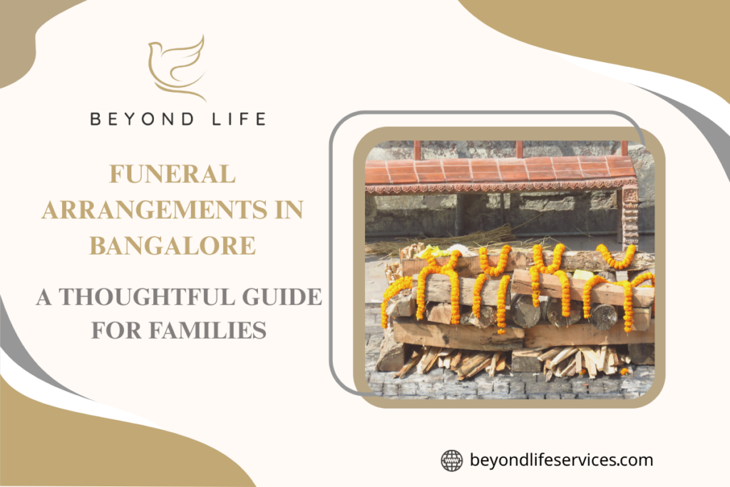 Funeral Arrangements in Bangalore: A Thoughtful Guide for Families